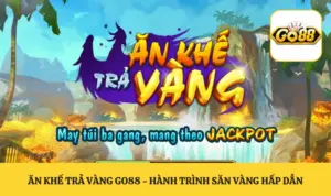Ăn Khế Trả Vàng GO88 - Hành Trình Săn Vàng Hấp Dẫn