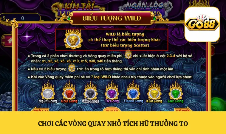 Kho Tàng Ngũ Long GO88 Trải Nghiệm Slot Đậm Chất Hoàng Gia 3 Chơi các vòng quay nhỏ tích hũ thưởng to