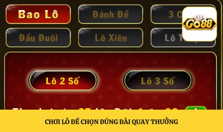 Chơi lô đề chọn đúng đài quay thưởng