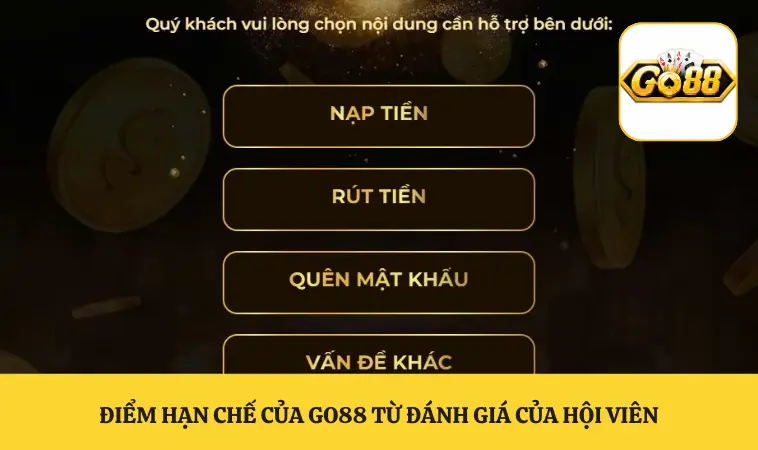 Điểm hạn chế của GO88 từ đánh giá của hội viên