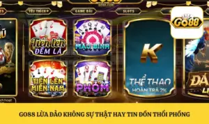 GO88 Lừa Đảo Không Sự Thật Hay Tin Đồn Thổi Phồng