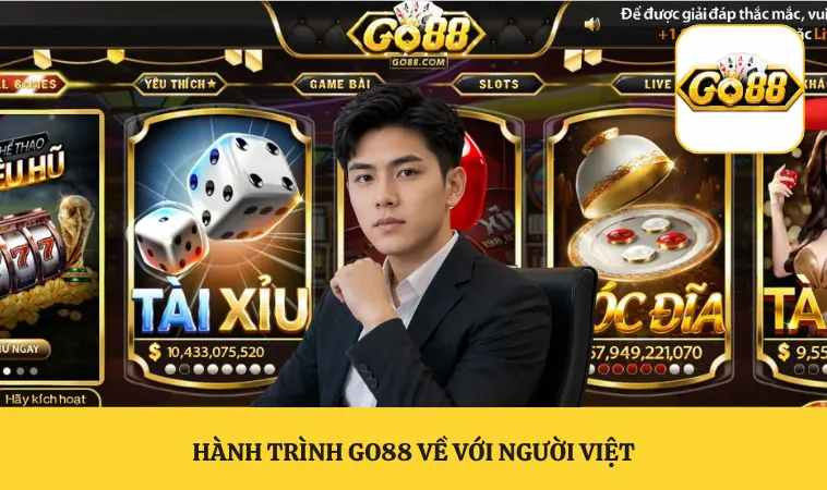 Hành trình GO88 về với người Việt