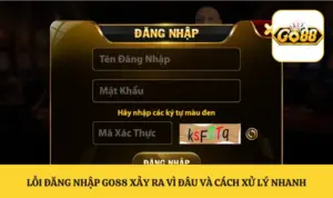 Lỗi Đăng Nhập GO88 Xảy Ra Vì Đâu Và Cách Xử Lý Nhanh