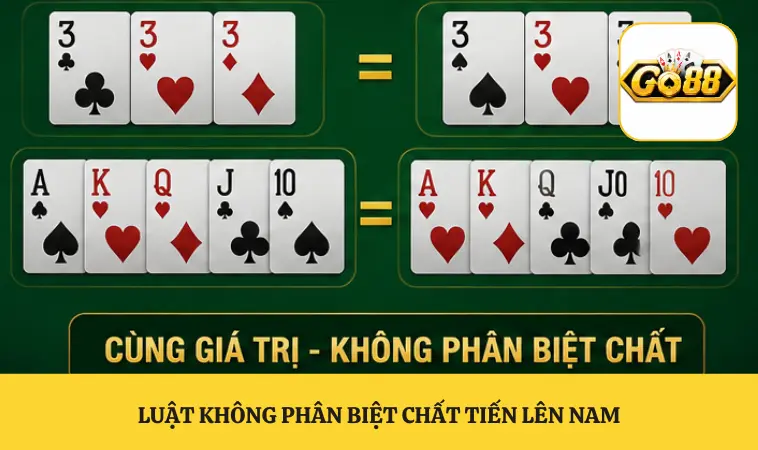 Luật không phân biệt chất tiến lên Nam