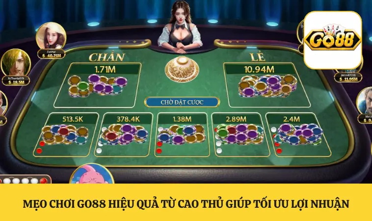 Mẹo Chơi GO88 Hiệu Quả Từ Cao Thủ Giúp Tối Ưu Lợi Nhuận