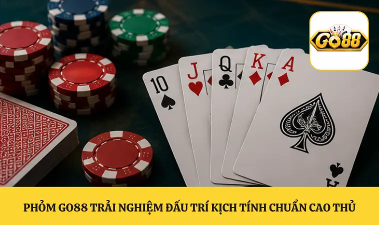 Phỏm GO88 siêu phẩm bài lá đối kháng