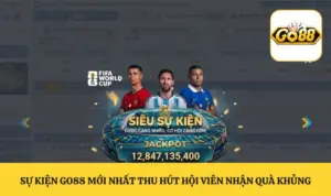 Sự Kiện GO88 Mới Nhất Thu Hút Hội Viên Nhận Quà Khủng