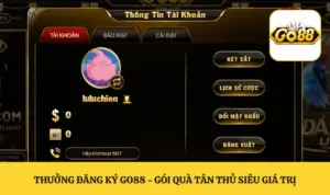 Thưởng Đăng Ký GO88 - Gói Quà Tân Thủ Siêu Giá Trị