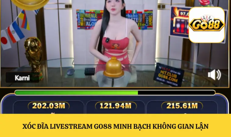 Xóc đĩa livestream GO88 minh bạch không gian lận