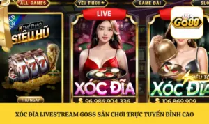 Xóc Đĩa Livestream GO88 Sân Chơi Trực Tuyến Đỉnh Cao